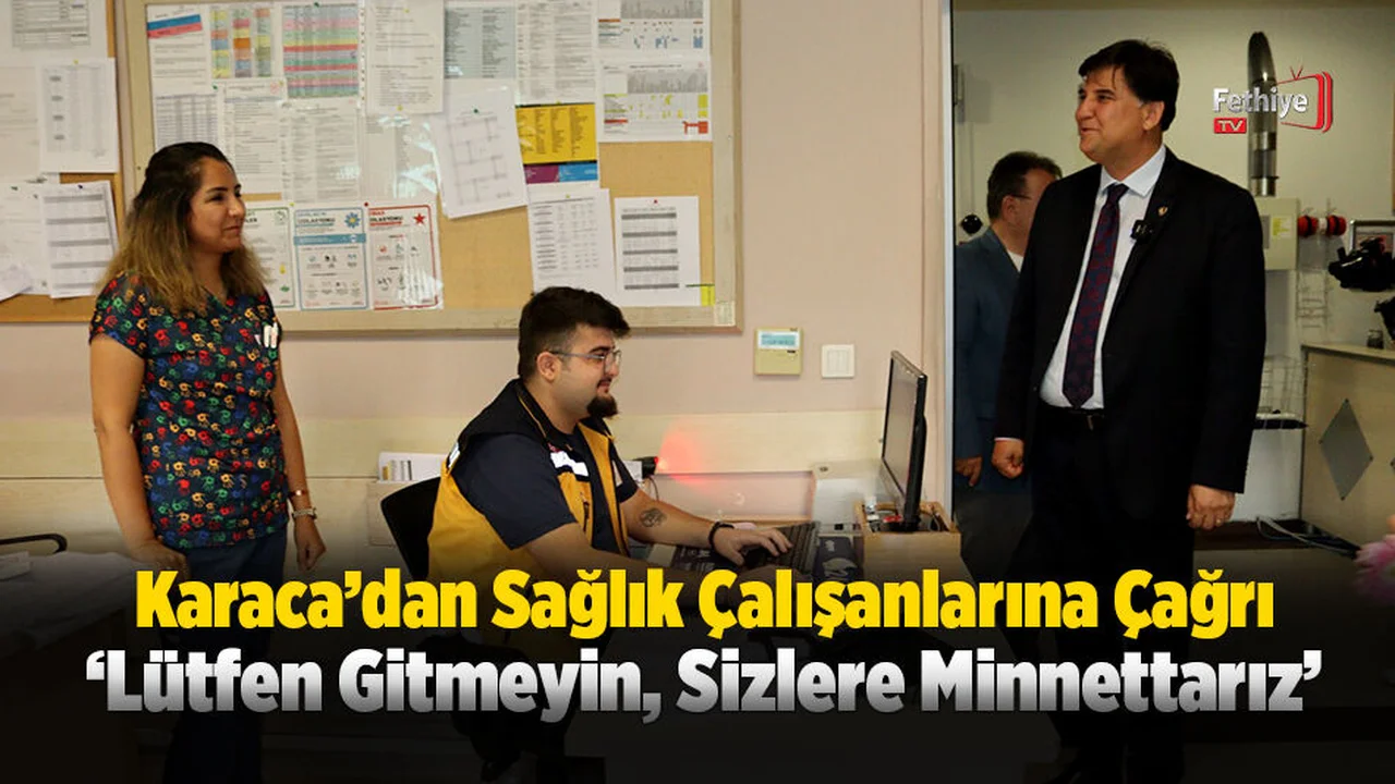 Karaca, Sağlık Çalışanlarına Çağrıda Bulundu
