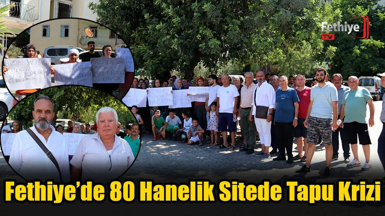 Fethiye’de 80 Hanelik Sitede Tapu Krizi