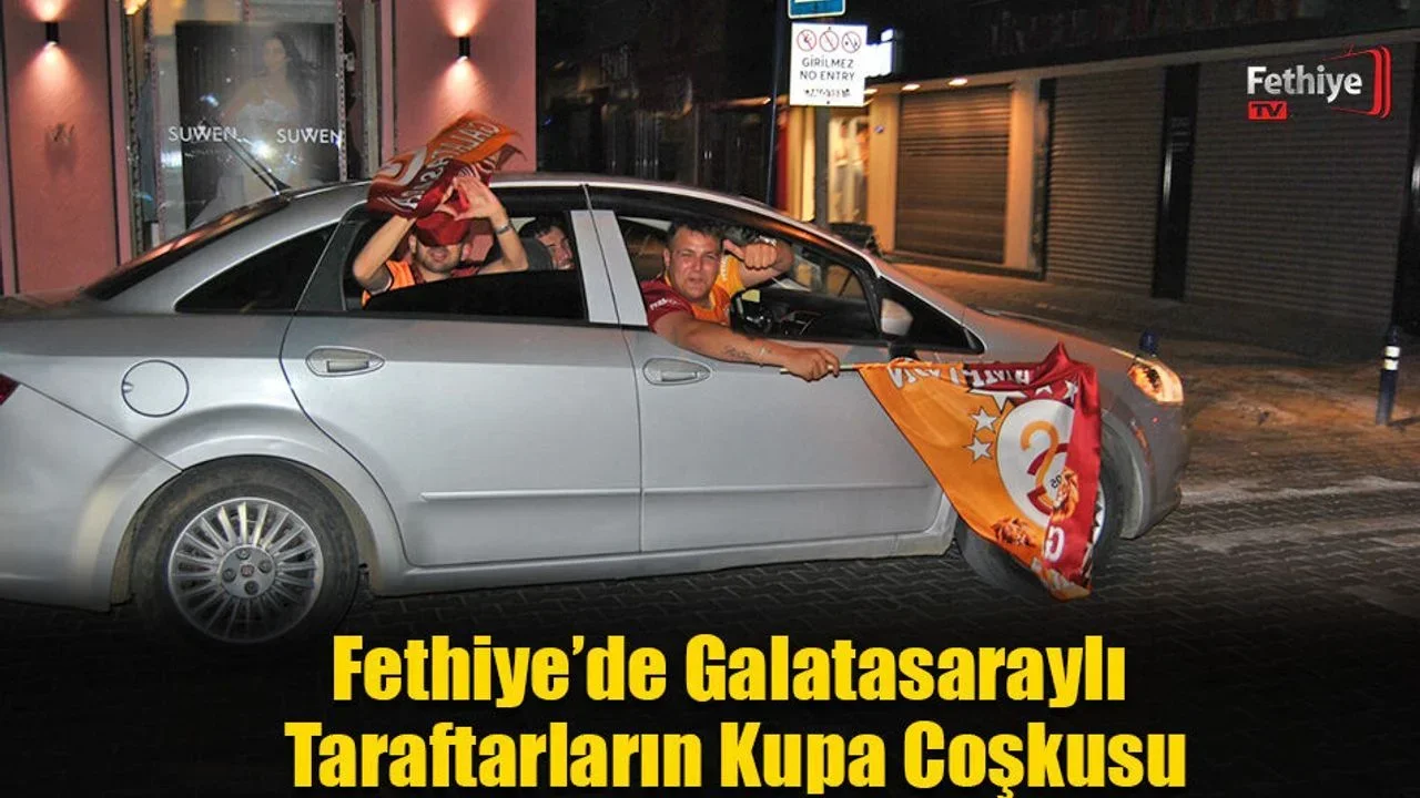 Fethiye’de Galatasaraylı Taraftarların Kupa Coşkusu