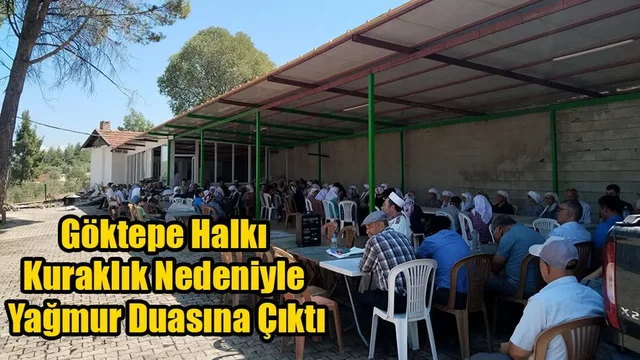 Göktepe Halkı Kuraklık Nedeniyle Yağmur Duasına Çıktı
