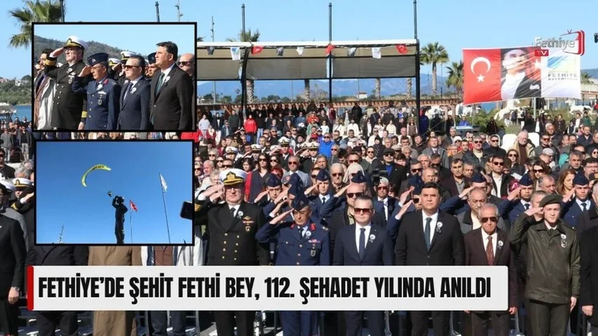 Fethiye’de Şehit Fethi Bey, 112. Şehadet Yılında Anıldı