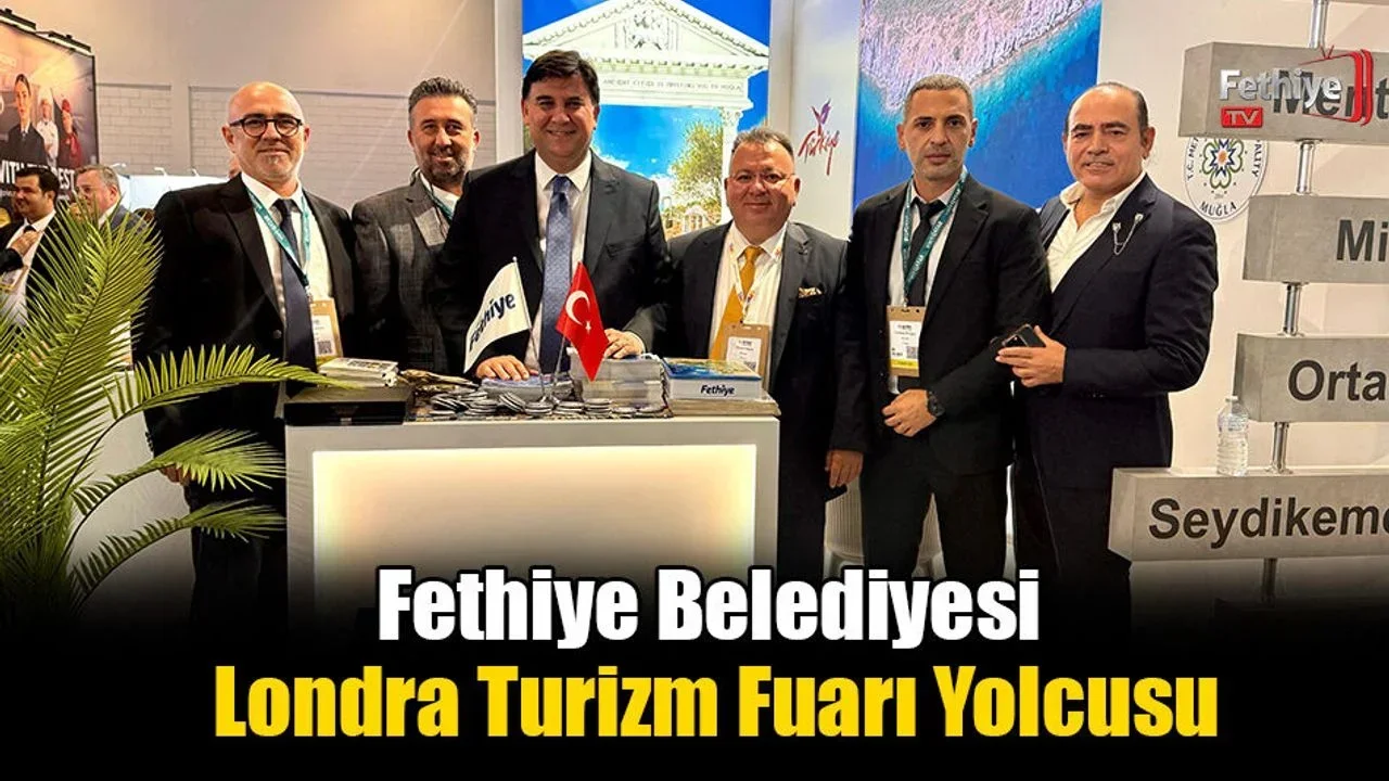 Fethiye Belediyesi Londra Turizm Fuarı Yolcusu