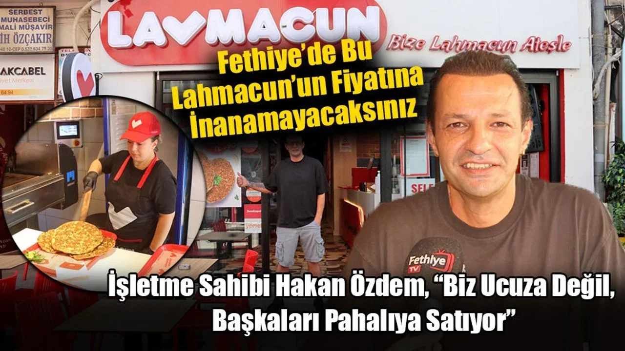 Fethiye’de Bu Lahmacun’un Fiyatına İnanamayacaksınız