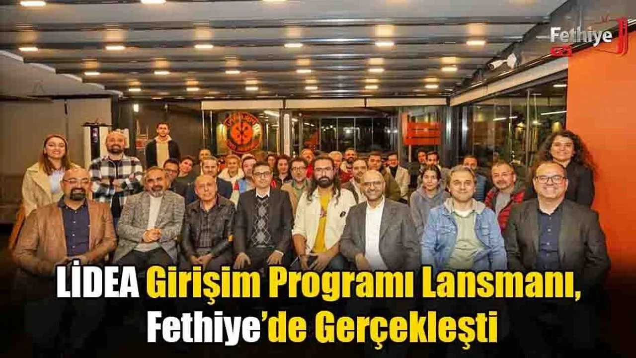 LİDEA Girişim Programı Lansmanı, Fethiye’de Gerçekleşti
