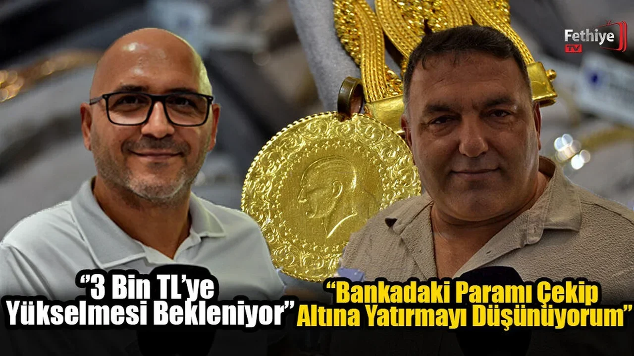 Altının Fiyatı Yükseldi, Fethiye’de Kuyumcular Doldu