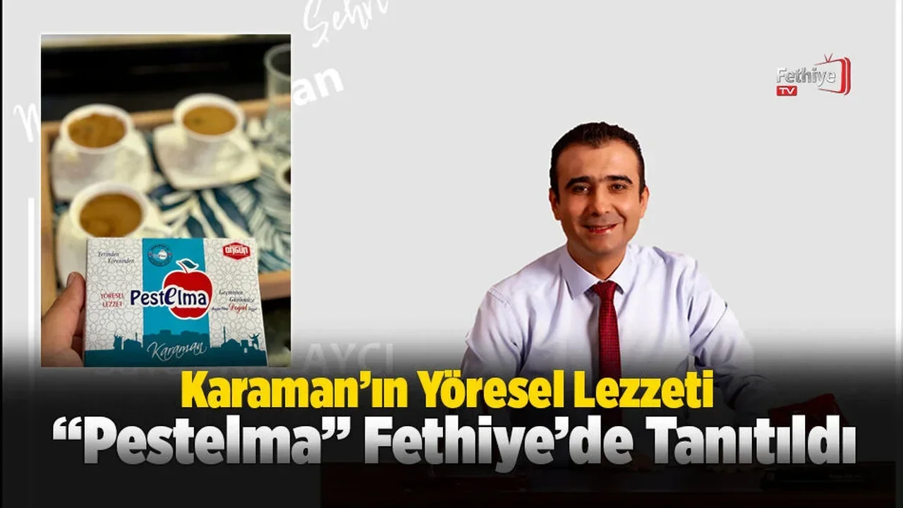 Karaman’ın Yöresel Lezzeti “Pestelma” Fethiye’de Tanıtıldı