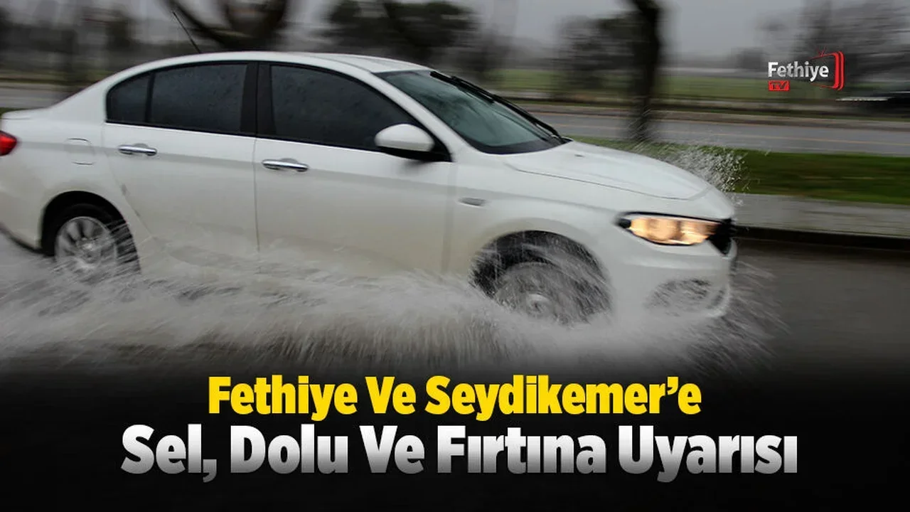 Meteroloji’den Fethiye Ve Seydikemer’e Sel, Dolu Ve Fırtına Uyarısı