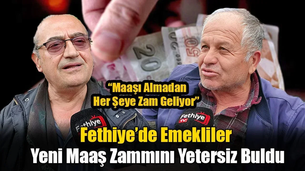 Fethiye’de Emekliler Yeni Maaş Zammını Yetersiz Buldu