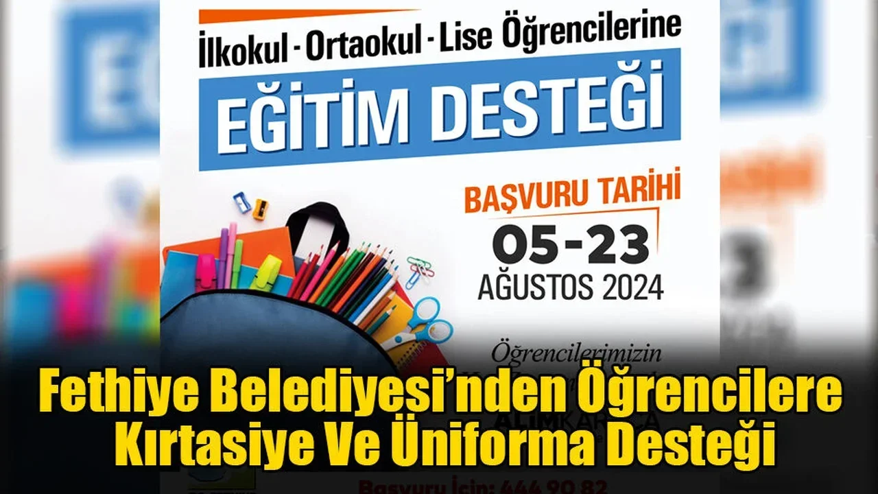 Fethiye Belediyesi’nden Öğrencilere Kırtasiye Ve Üniforma Desteği