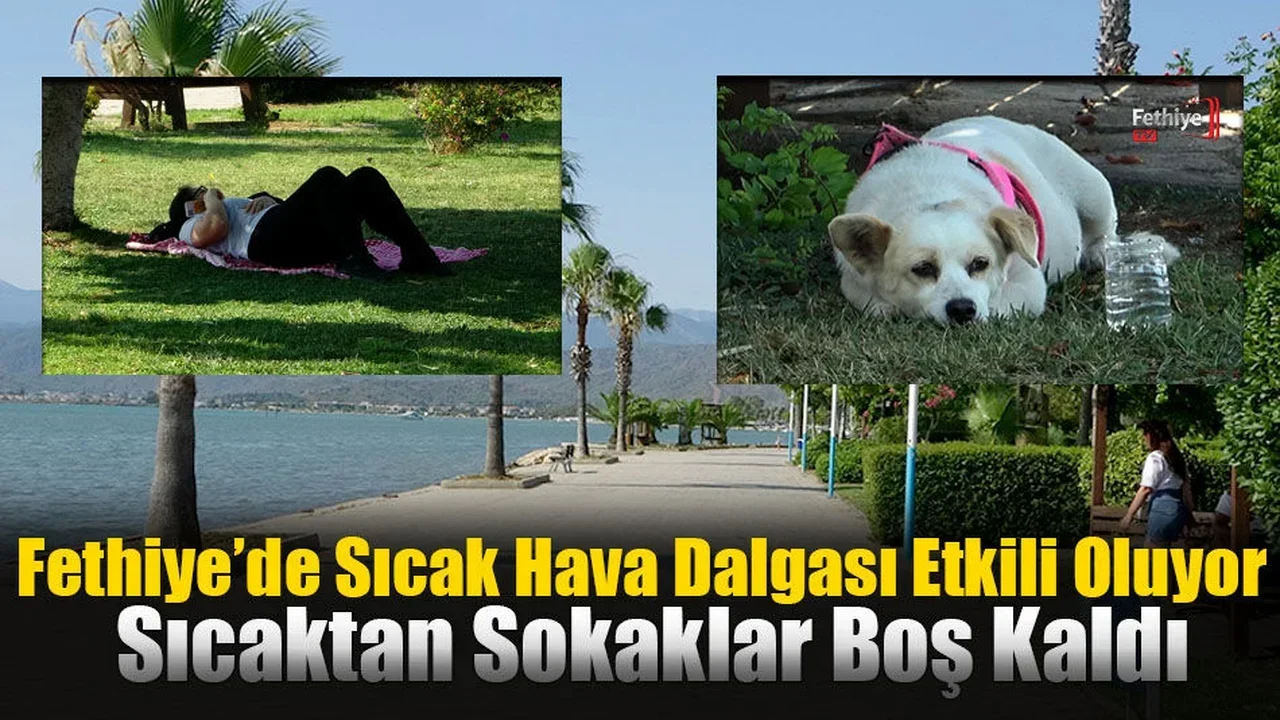Fethiye’de Sıcak Hava Dalgası Etkili Oluyor
