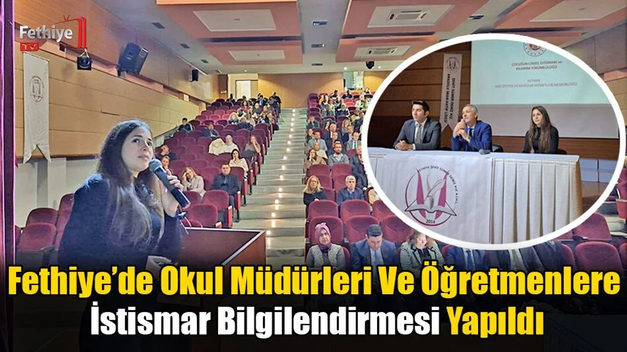 Fethiye’de Okul Müdürleri Ve Öğretmenlere İstismar Bilgilendirmesi Yapıldı