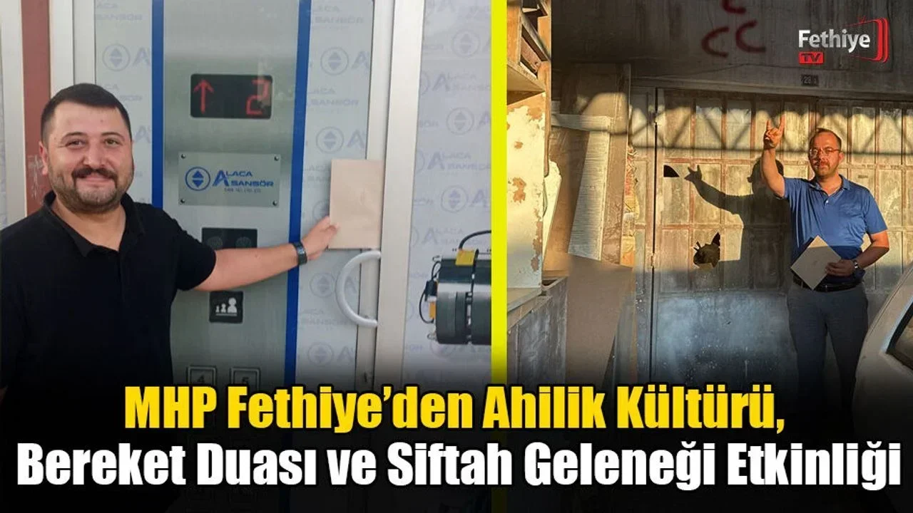 MHP Fethiye’den Ahilik Kültürü, Bereket Duası ve Siftah Geleneği Etkinliği