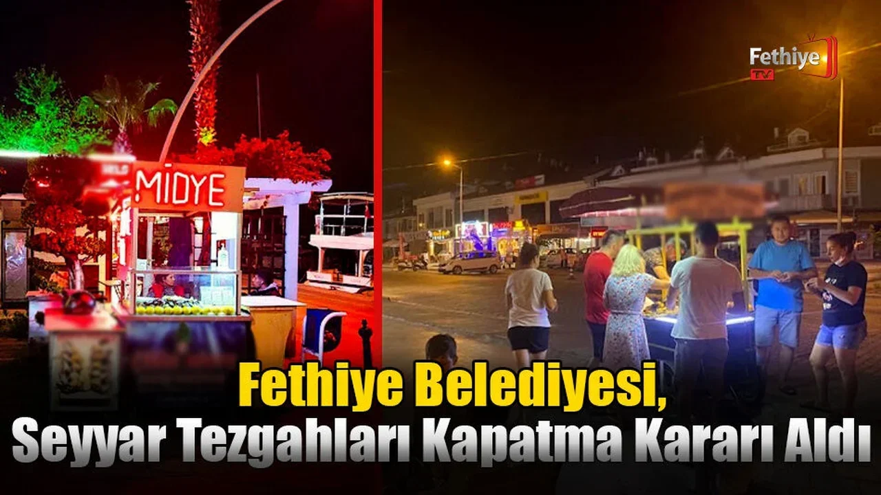 Fethiye Belediyesi, Seyyar Tezgahları Kapatma Kararı Aldı