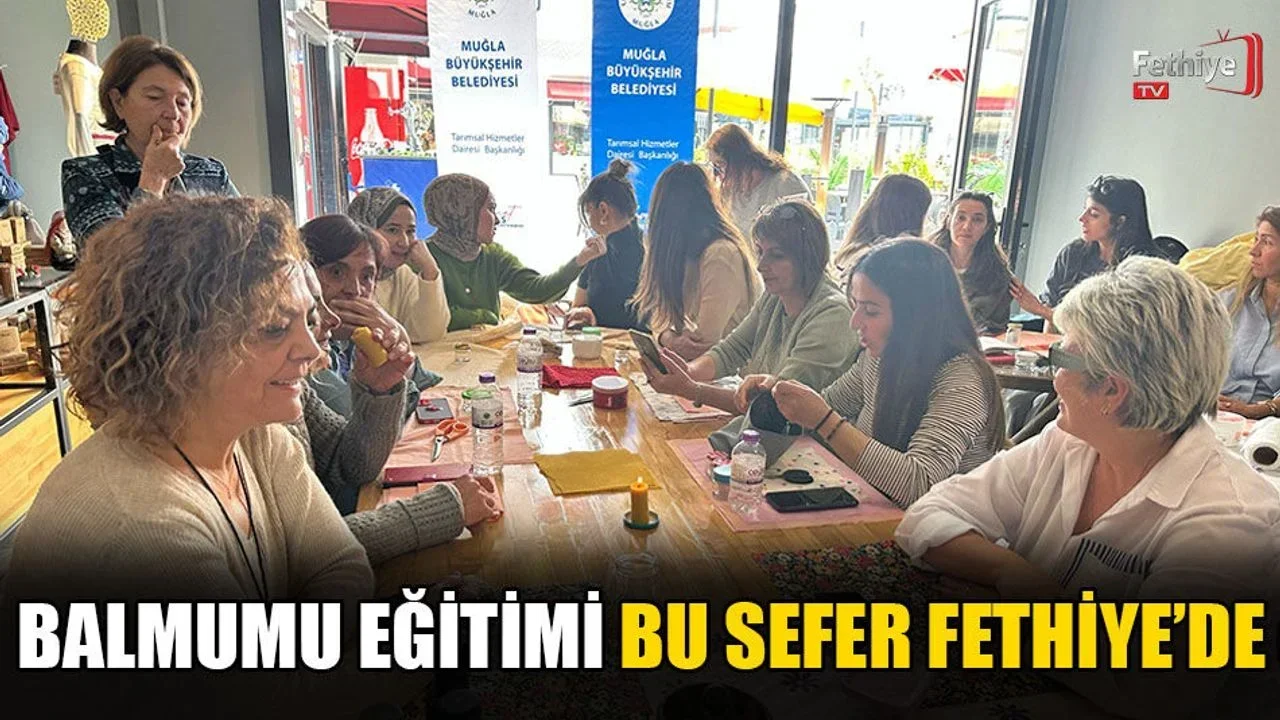 Balmumu Eğitimi Bu Sefer Fethiye’de