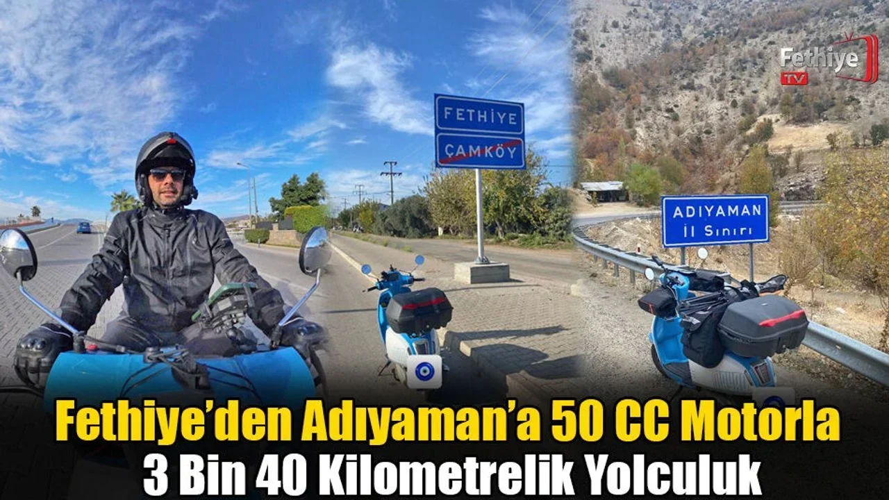 Fethiye’den Adıyaman’a 50 CC Motorla 3 Bin 40 Kilometrelik Yolculuk
