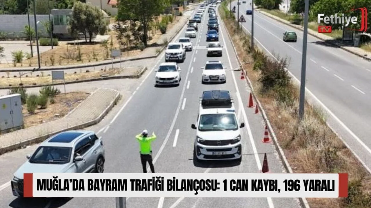 Muğla’da Bayram Trafiği Bilançosu: 1 Can Kaybı, 196 Yaralı