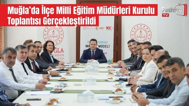 Muğla’da İlçe Milli Eğitim Müdürleri Kurulu Toplantısı Gerçekleştirildi