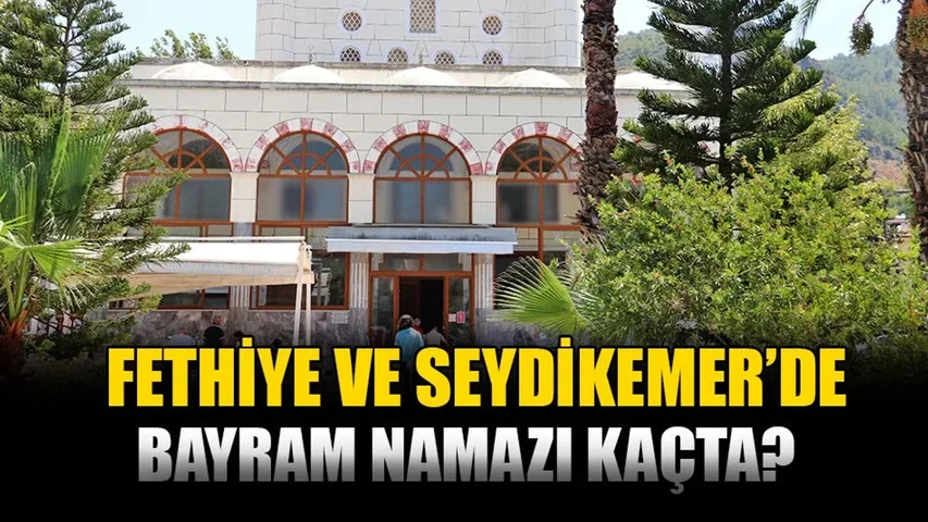 Fethiye Ve Seydikemer’de Bayram Namazı Saat Kaçta?
