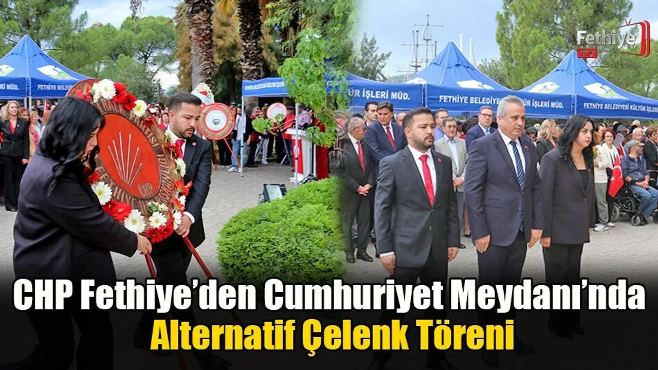 CHP Fethiye’den Cumhuriyet Meydanı’nda Alternatif Çelenk Töreni