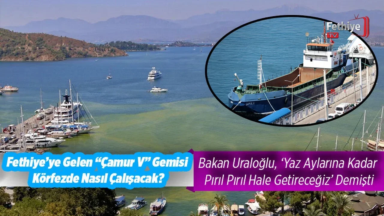 Fethiye’ye Gelen “Çamur V” Gemisi Körfezde Nasıl Çalışacak?