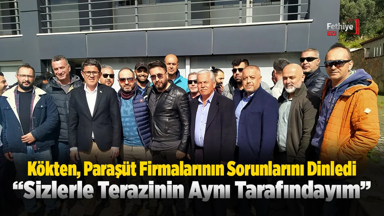 Kökten, Paraşüt Firmalarının Sorunlarını Dinledi