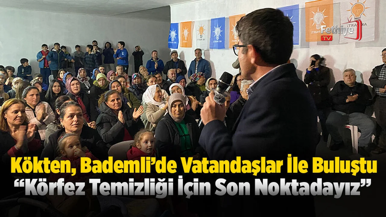 Kökten, Bademli’de Vatandaşlar İle Buluştu