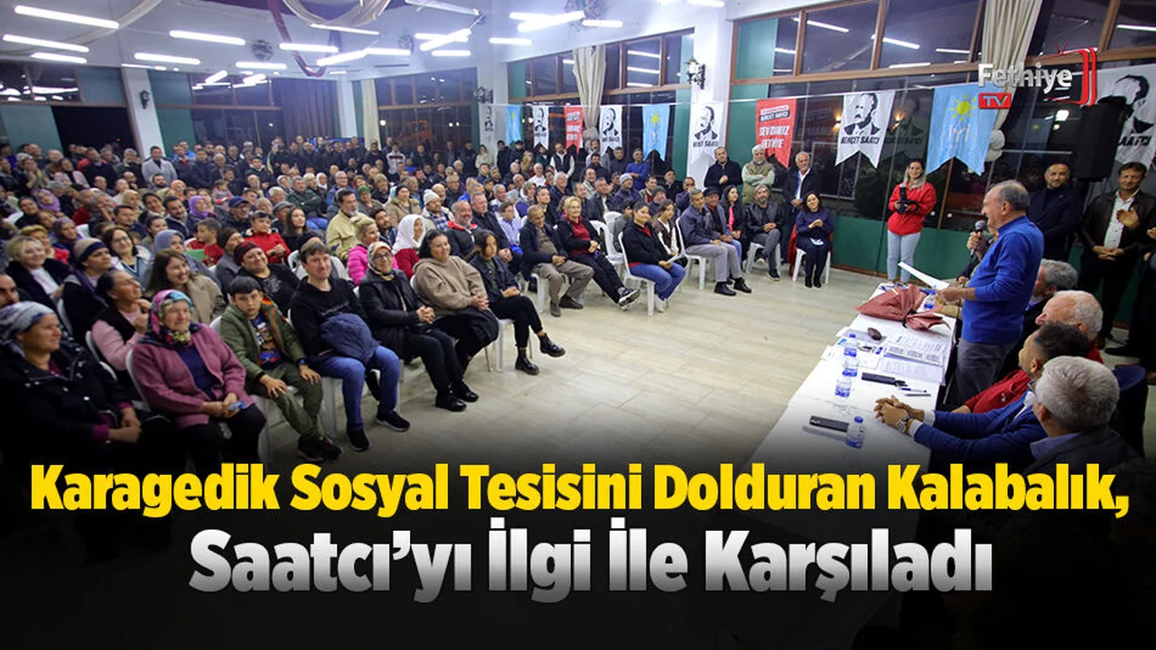 Saatcı, Karagedik'te İlgiyle Karşılandı