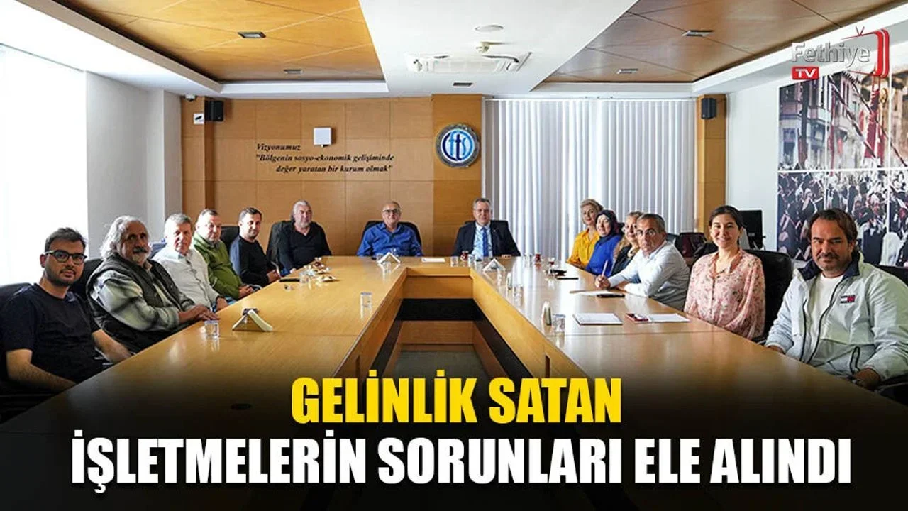 Fethiye’de Gelinlik Satan İşletmelerin Sorunları Ele Alındı