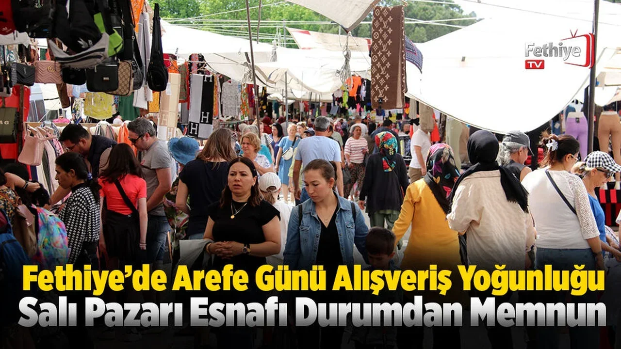Fethiye’de Arefe Günü Alışveriş Yoğunluğu