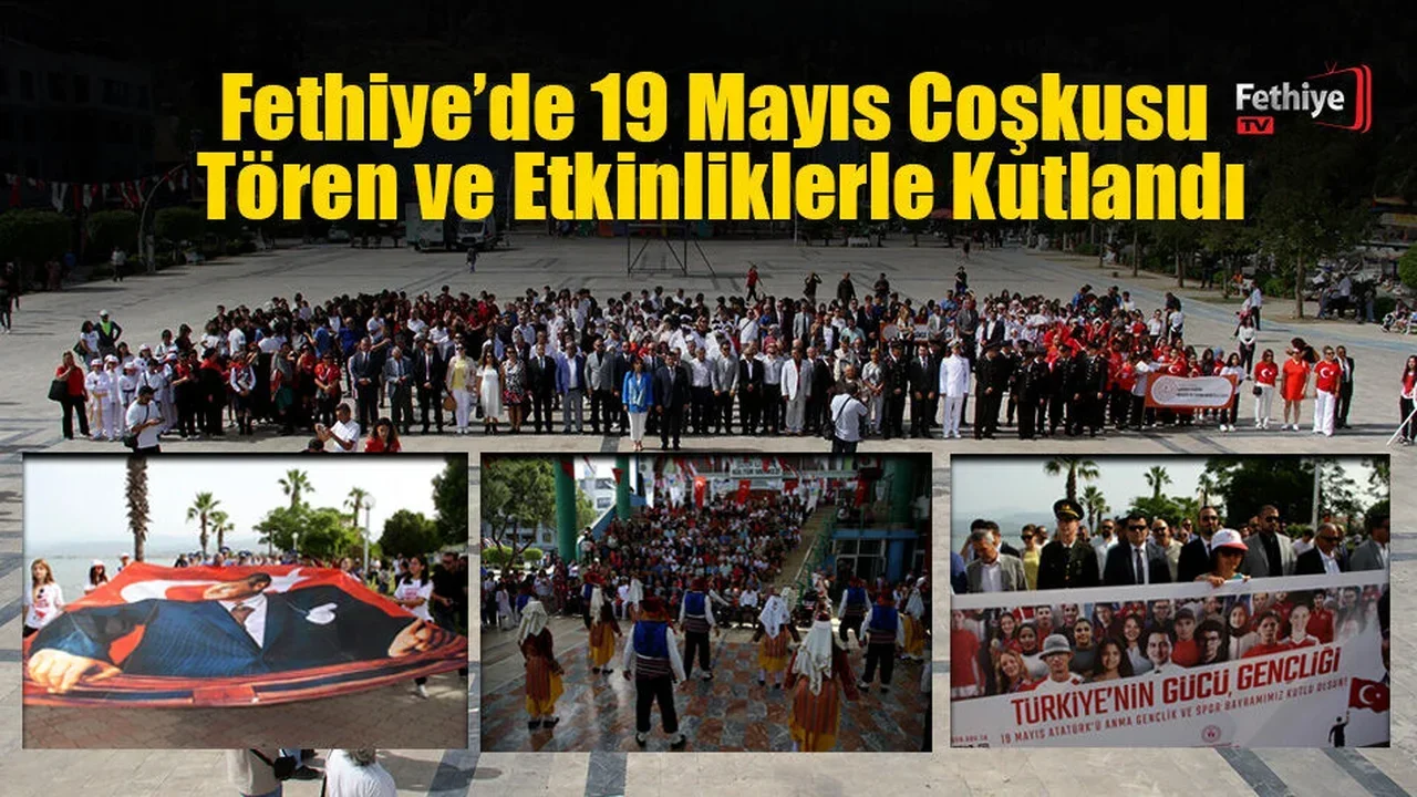 Fethiye’de 19 Mayıs Coşkusu Tören ve Etkinliklerle Kutlandı