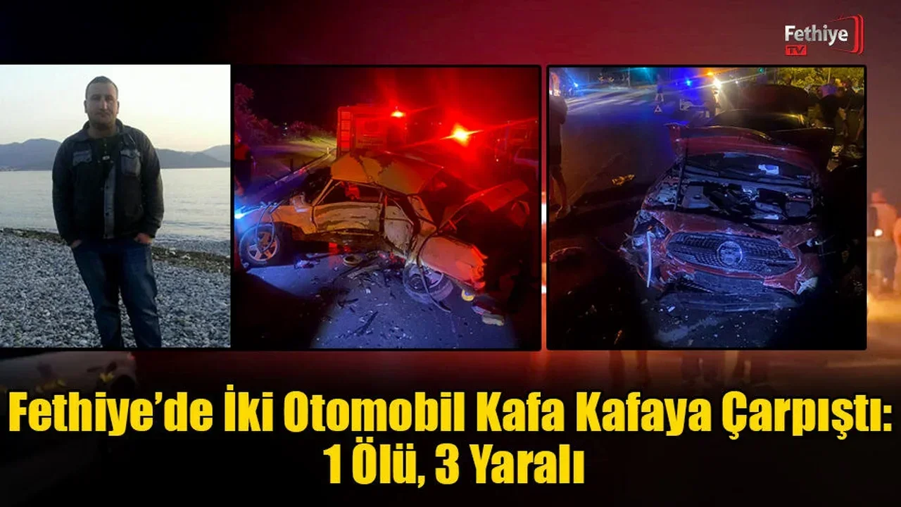 Fethiye’de İki Otomobil Kafa Kafaya Çarpıştı: 1 Ölü, 3 Yaralı