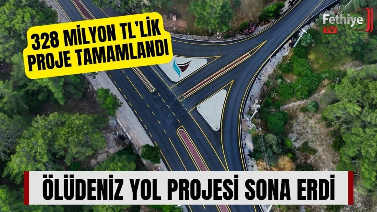 Ölüdeniz Yol Projesi Sona Erdi