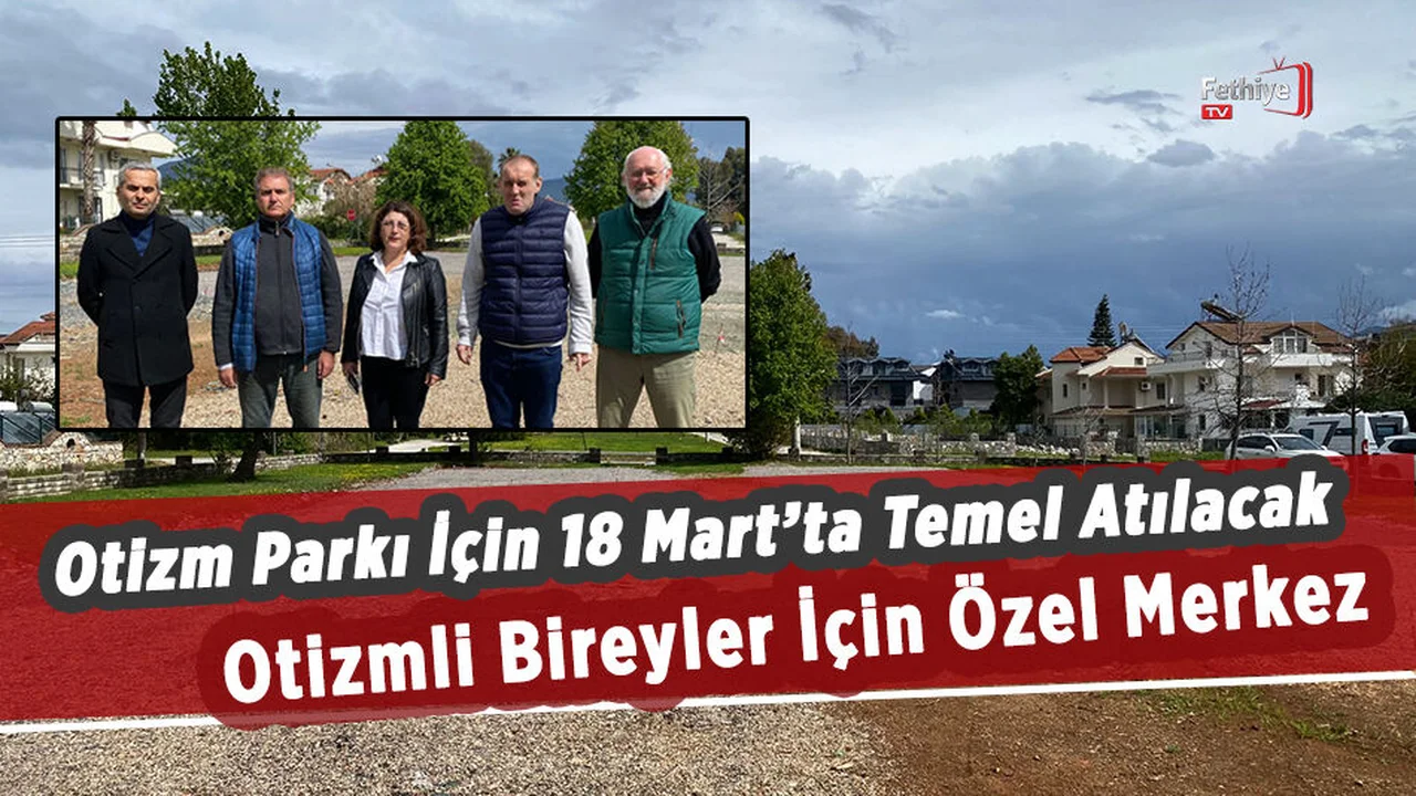 Otizm Parkı’nın Temel Atma Töreni Düzenlenecek