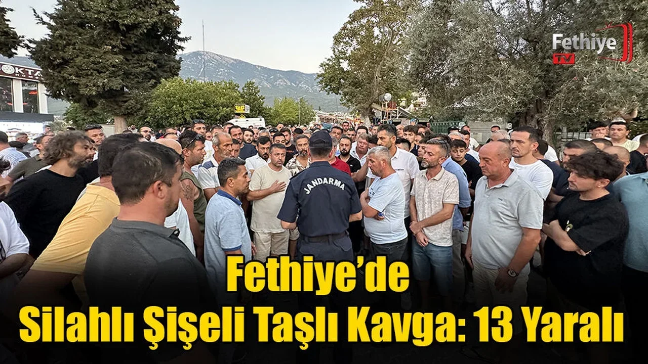 Fethiye’de Silahlı Şişeli Taşlı Kavga: 13 Yaralı