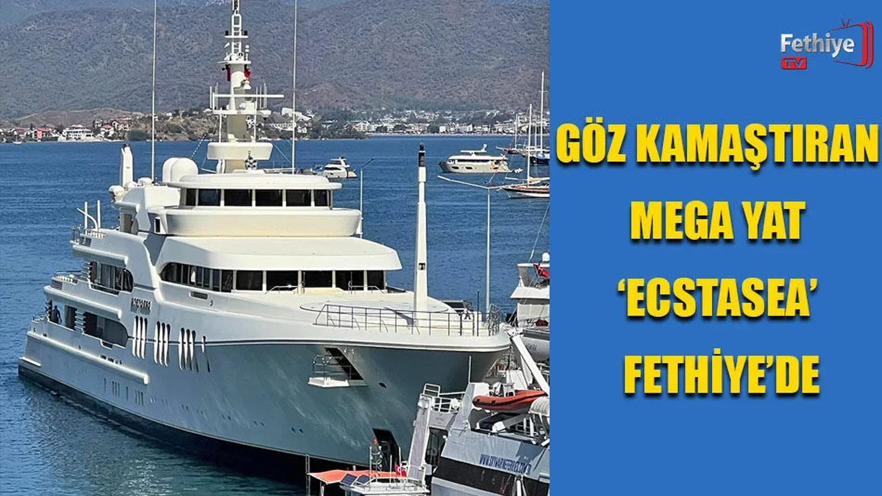 Göz Kamaştıran Mega Yat ‘Ecstasea’ Fethiye’de