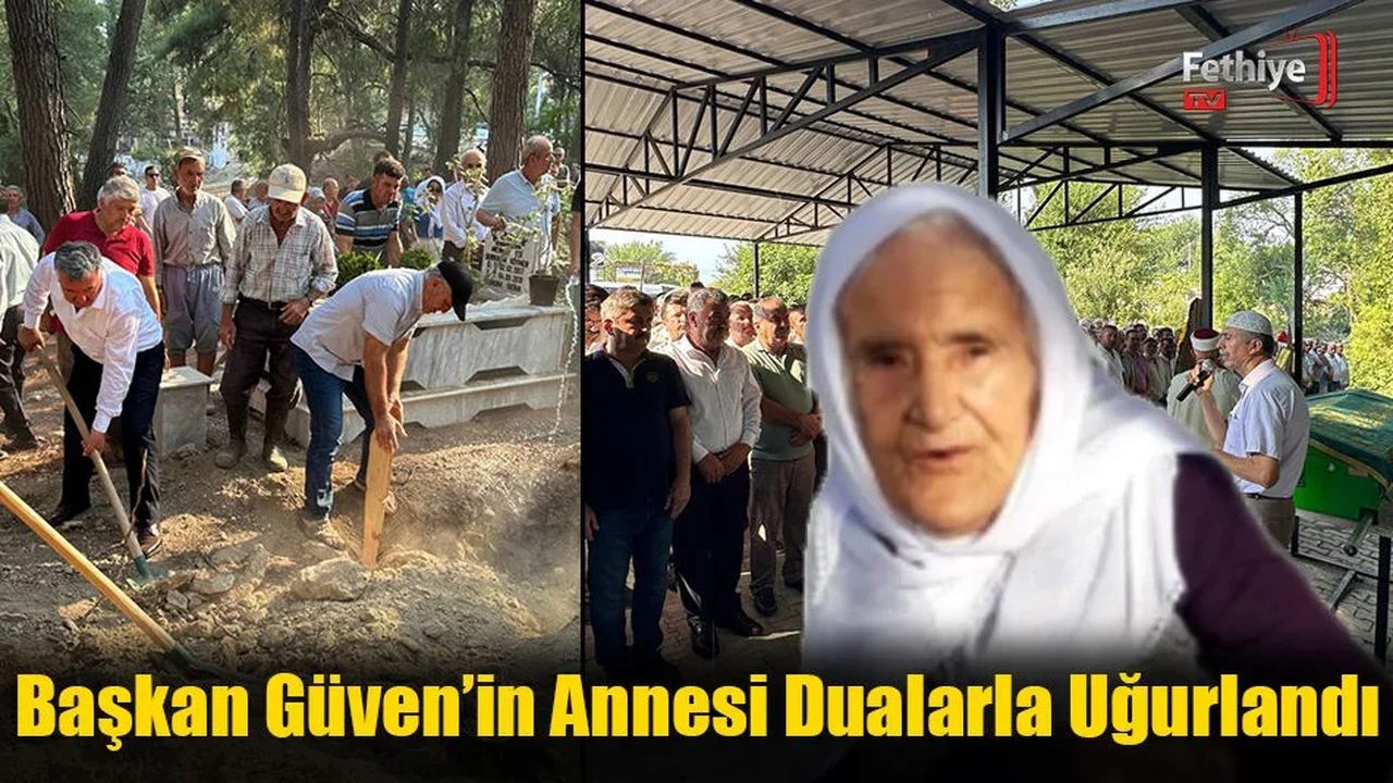 Başkan Güven’in Annesi Dualarla Uğurlandı