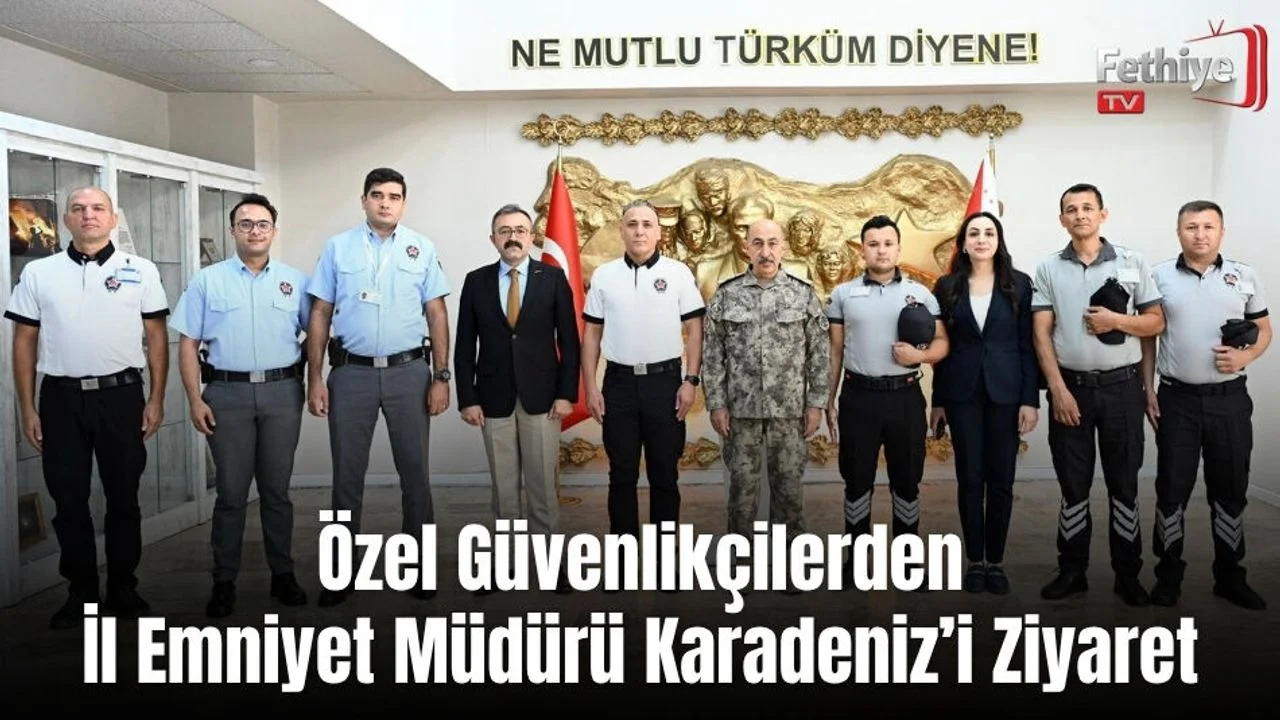Özel Güvenlikçilerden İl Emniyet Müdürü Karadeniz’i Ziyaret
