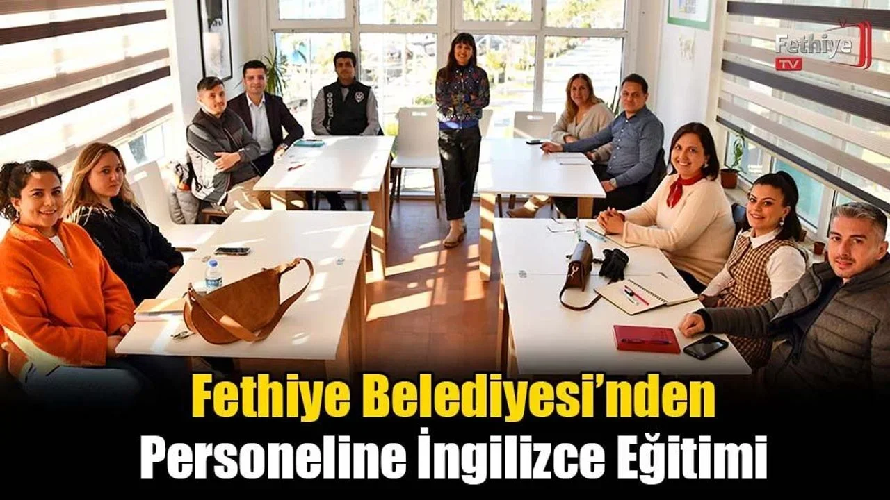 Fethiye Belediyesi’nden Personeline İngilizce Eğitimi