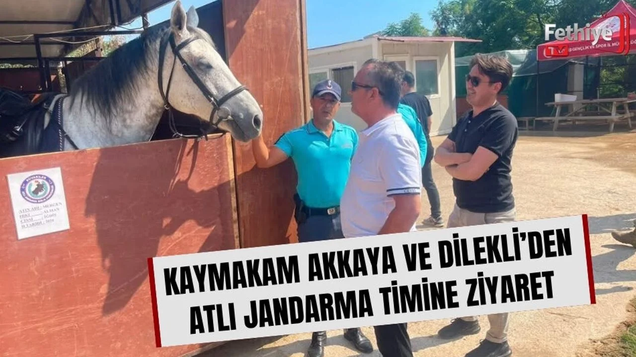 Kaymakam Akkaya ve Dilekli’den Atlı Jandarma Timine Ziyaret