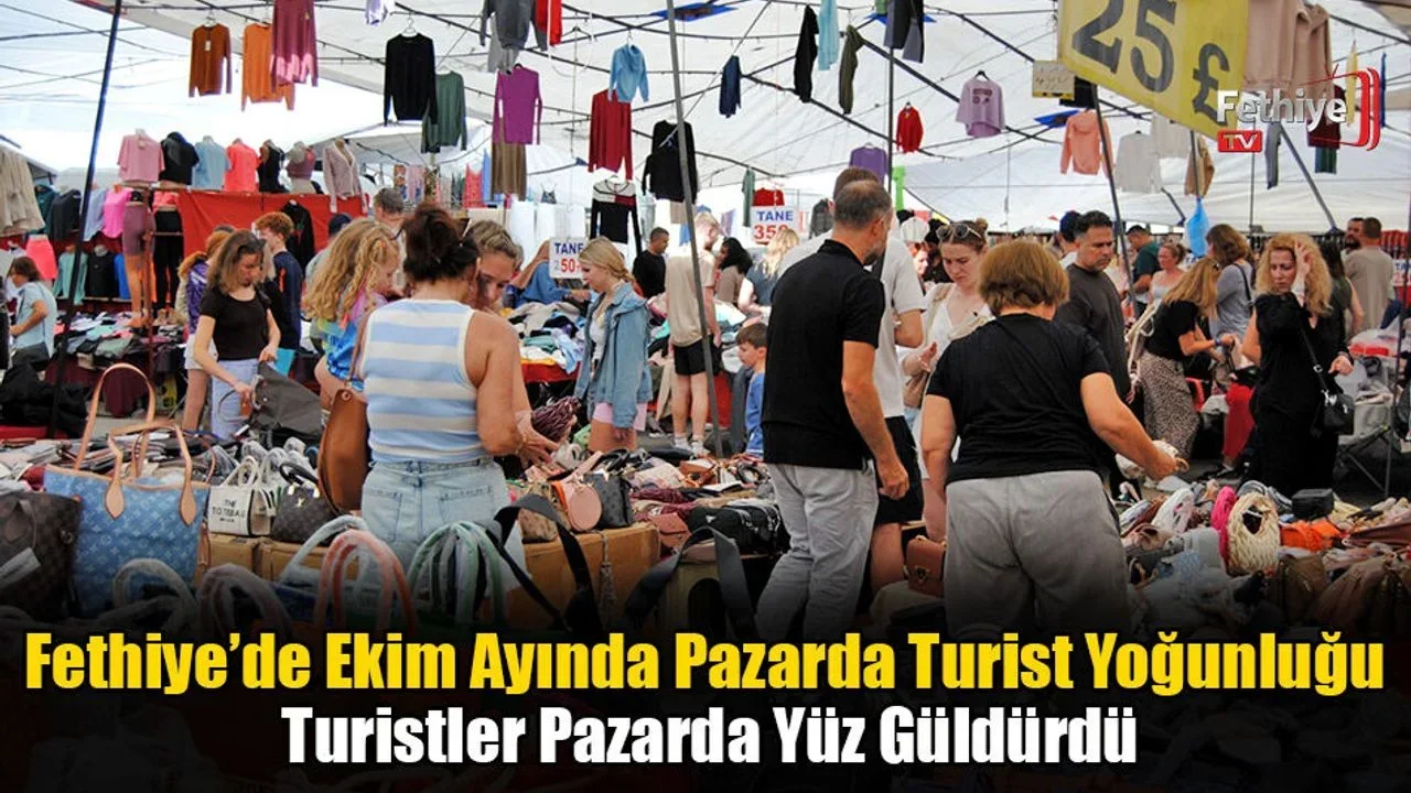Fethiye’de Ekim Ayında Pazarda Turist Yoğunluğu
