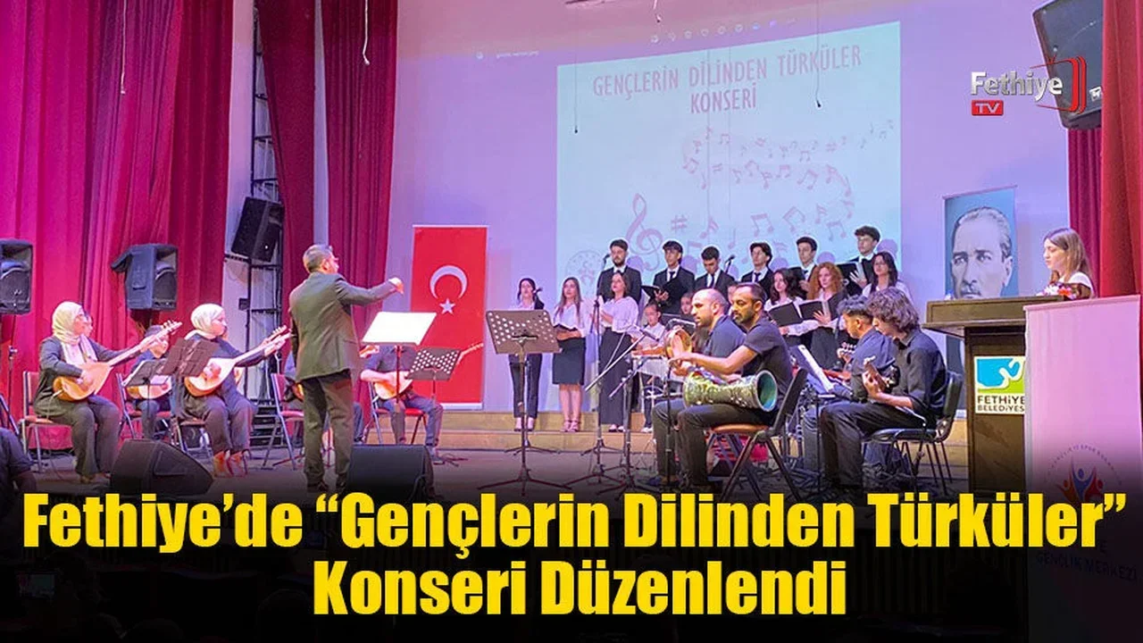 Fethiye’de “Gençlerin Dilinden Türküler” Konseri Düzenlendi