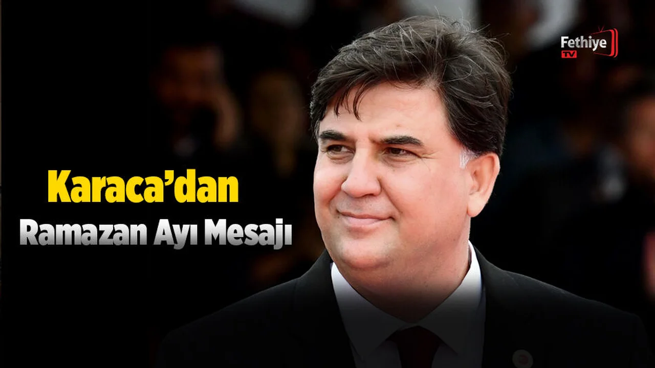 Karaca’dan Ramazan Ayı Mesajı