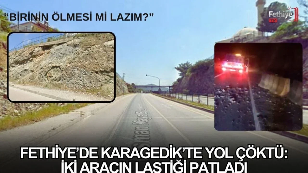 Fethiye’de Karagedik’te Yol Çöktü: İki Aracın Lastiği Patladı