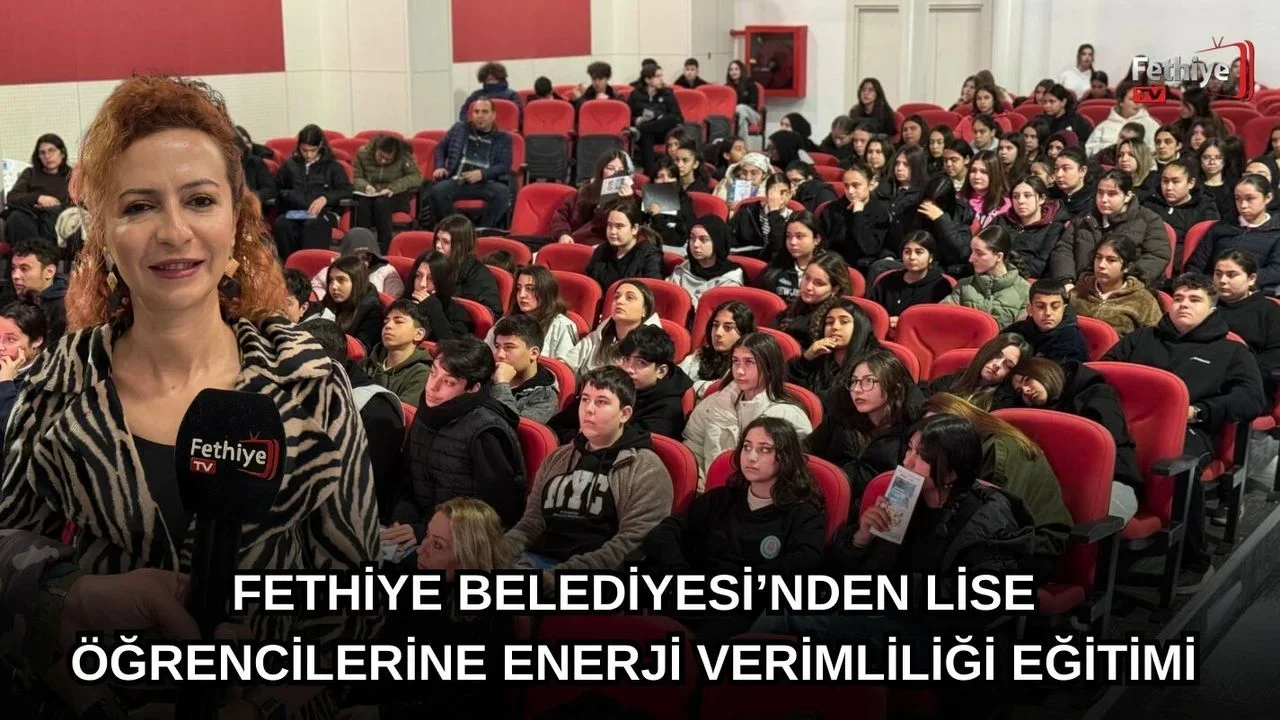 Fethiye Belediyesi’nden Lise Öğrencilerine Enerji Verimliliği Eğitimi