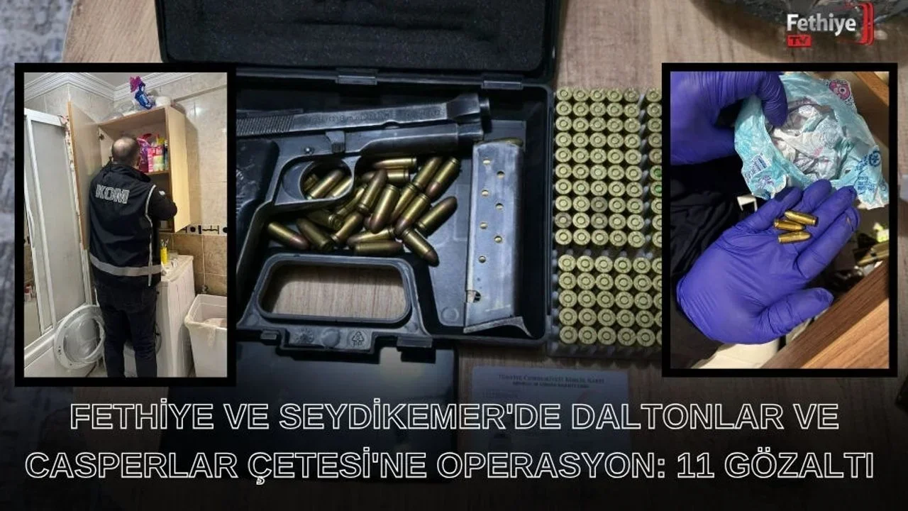 Fethiye Ve Seydikemer'de Daltonlar Ve Casperlar Çetesi'ne Operasyon: 11 Gözaltı
