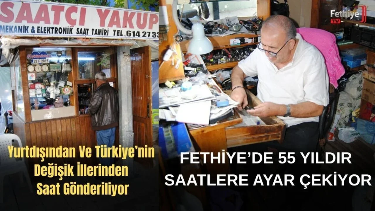 Fethiye’de 55 Yıldır Saatlere Ayar Çekiyor