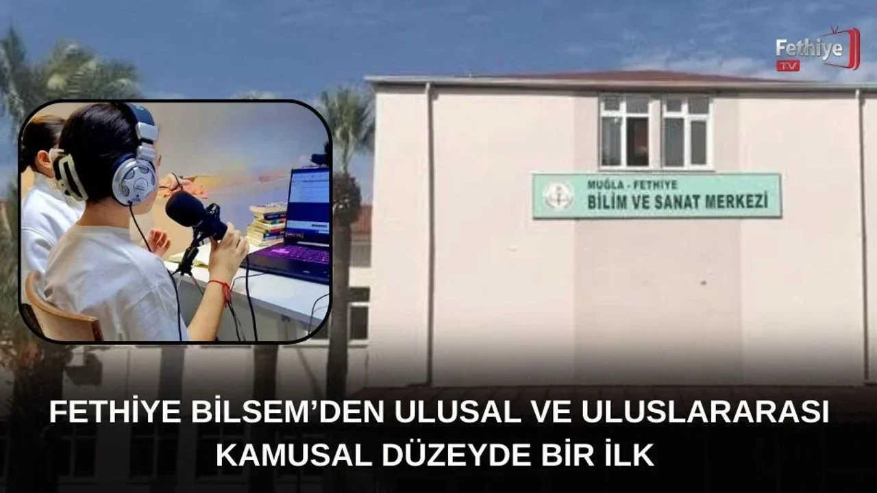 Fethiye BİLSEM’den Ulusal Ve Uluslararası Kamusal Düzeyde Bir İlk