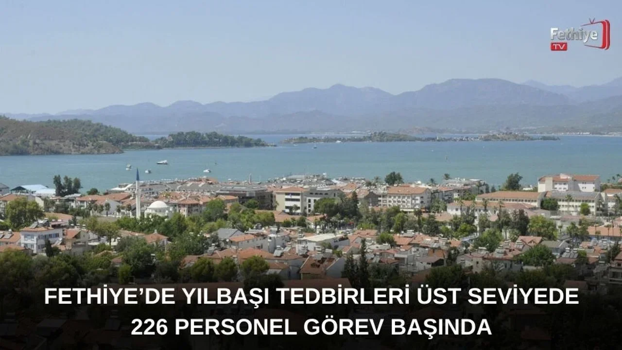 Fethiye’de Yılbaşı Tedbirleri Üst Seviyede