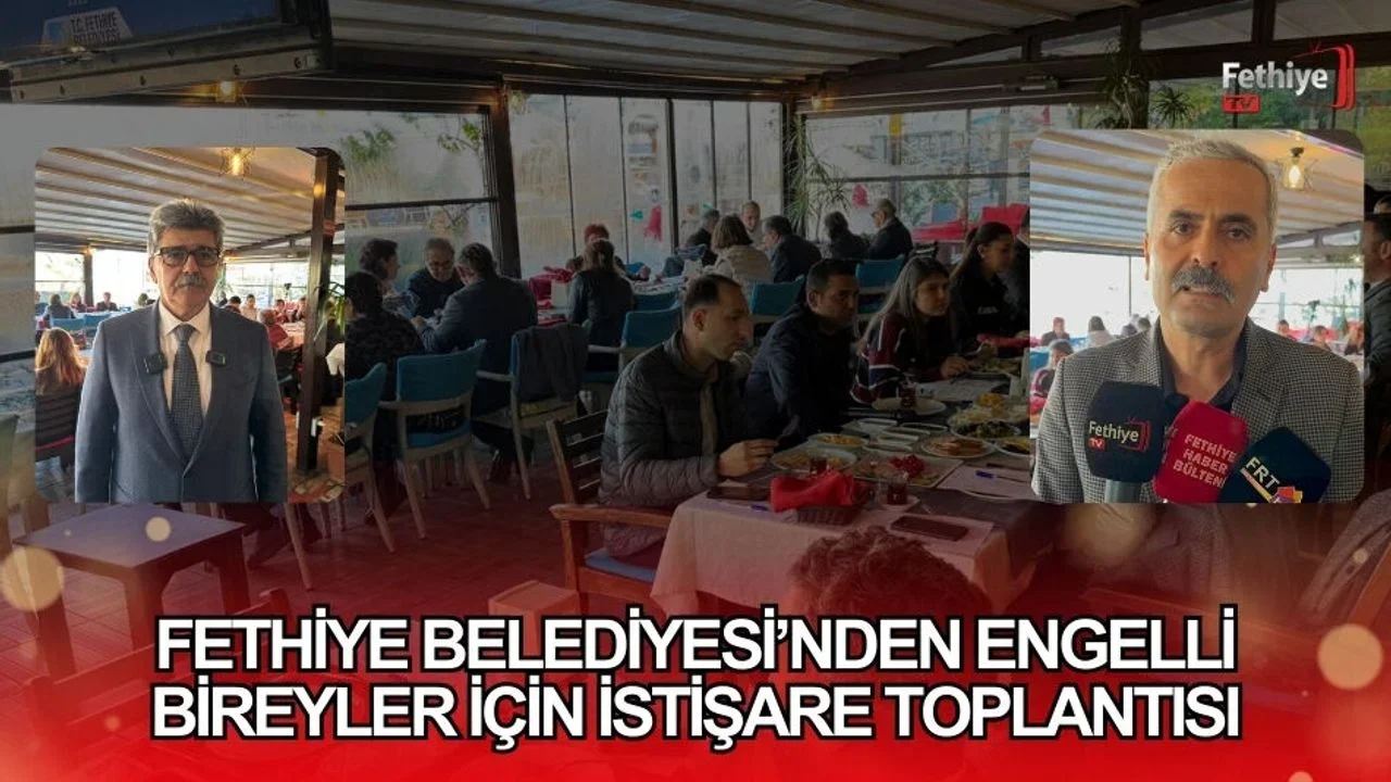Fethiye Belediyesi’nden Engelli Bireyler İçin İstişare Toplantısı