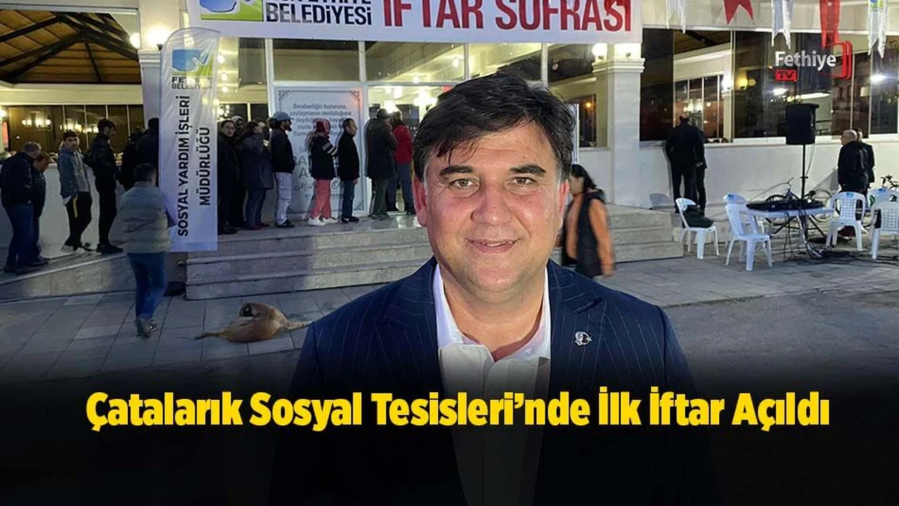 Çatalarık Sosyal Tesisleri’nde İlk İftar Açıldı
